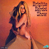  Brigitte Bardot Show