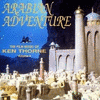  Arabian Adventure: The Film Music of Ken Thorne Volume 3