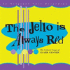The Jello Is Always Red