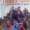  Angels And 15 Other Original BBC-TV Themes