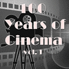  100 Years Of Cinema Vol. I