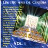 Les 100 Ans Du Cinema, Vol.1