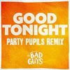 The Bad Guys: Good Tonight - Party Pupils Remix
