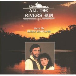 All the Rivers Run Bande Originale (Bruce Rowland) - Pochettes de CD