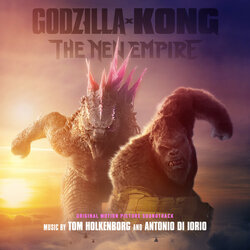 Godzilla x Kong: The New Empire - Tom Holkenborg, Antonio Di Iorio