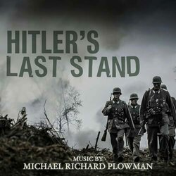 Hitler's Last Stand, Vol. I Bande Originale (Michael Richard Plowman) - Pochettes de CD