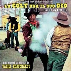 La Colt Era il Suo Dio - God is My Colt .45 Bande Originale (Vasili Kojucharov) - Pochettes de CD