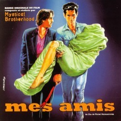 Mes amis Bande Originale (Ludovic Bource, Mystical brotherhood, Kamel Ech-Cheik) - Pochettes de CD