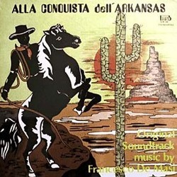 Alla Conquista dellArkansas Bande Originale (Francesco De Masi, Heinz Gietz) - Pochettes de CD