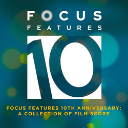 Focus Features 10th Anniversary: A Collection Of Film Score Bande Originale (Various Artists) - Pochettes de CD