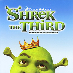 Shrek the Third Bande Originale (Various Artists, Harry Gregson-Williams) - Pochettes de CD