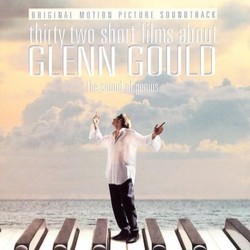 Thirty Two Short Films about Glenn Gould Bande Originale (Various Artists) - Pochettes de CD