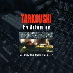 Tarkovski By Artemyev Bande Originale (Eduard Artemyev) - Pochettes de CD