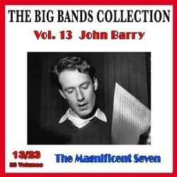 The Big Bands Collection, Vol.13/23: John Barry - The Magnificent Seven Bande Originale (John Barry) - Pochettes de CD