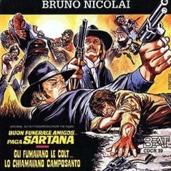 Buon Funerale Amigos, Paga Sartana / Gli Fumavano Le Colt... Lo Chiamavano Camposanto Bande Originale (Bruno Nicolai) - Pochettes de CD