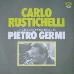 Carlo Rustichelli: Le Colonne Sonore dei Film di Pietro Germi Bande Originale (Carlo Rustichelli) - Pochettes de CD