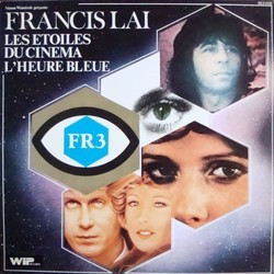 Francis Lai: Les toiles du Cinma / L'Heure Bleue Bande Originale (Francis Lai) - Pochettes de CD