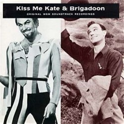 Kiss Me Kate / Brigadoon Bande Originale (Various Artists, Alan Jay Lerner , Frederick Loewe, Cole Porter, Cole Porter) - Pochettes de CD