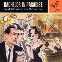 Bachelor in Paradise: Cocktail Classics from M-G-M Films Bande Originale (Various Artists, Various Artists) - Pochettes de CD