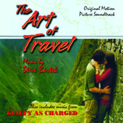 The Art of Travel / Guilty as Charged Bande Originale (Steve Bartek) - Pochettes de CD