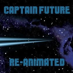 Captain Future: Re-Animated Bande Originale (Various Artists, Christian Bruhn) - Pochettes de CD