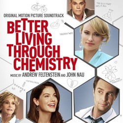 Better Living Through Chemistry Bande Originale (Andrew Feltenstein, John Nau) - Pochettes de CD