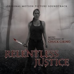 Relentless Justice Bande Originale (Chuck Cirino) - Pochettes de CD