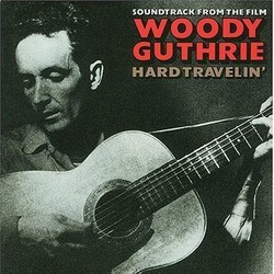 Woody Guthrie Hard Travelin' Bande Originale (Woody Guthrie) - Pochettes de CD