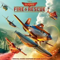 Planes : Fire & Rescue Bande Originale (Various Artists, Mark Mancina) - Pochettes de CD
