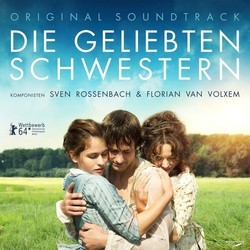 Die Geliebten Schwestern Bande Originale (Sven Rossenbach, Florian van Volxem) - Pochettes de CD