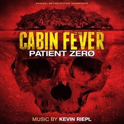 Cabin Fever: Patient Zero Bande Originale (Kevin Riepl) - Pochettes de CD