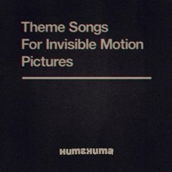 Theme Songs for Invisible Motion Pictures Bande Originale ( Huma-Huma) - Pochettes de CD