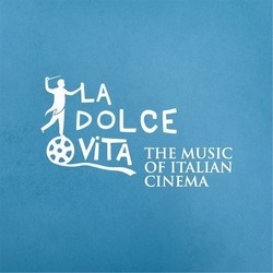 La Dolce Vita - The Music of the Italian Cinema Bande Originale (Various Artists) - Pochettes de CD