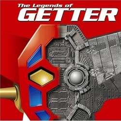 The Legend Of Getter Bande Originale (Various Artists
) - Pochettes de CD