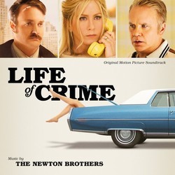 Life Of Crime Bande Originale (The Newton Brothers) - Pochettes de CD