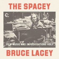 Spacey Bruce Lacey: Film Music and Improvisations, Vol.1 Bande Originale (Bruce Lacey) - Pochettes de CD