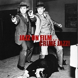 Jazz Crime! - Jazz on Film Bande Originale (Various Artists) - Pochettes de CD
