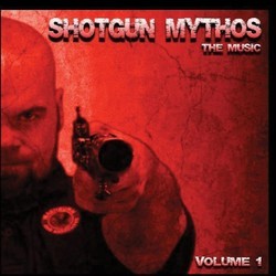 Shotgun Mythos: The Music Volume 1 Bande Originale (Various Artists, Robbie Whiplash) - Pochettes de CD