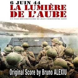 6 Juin 1944 - La lumire de l'aube Bande Originale (Bruno Alexiu) - Pochettes de CD