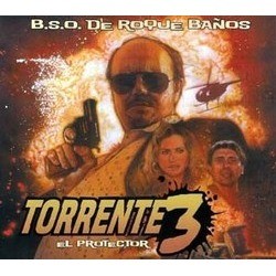 Torrente 3: El Protector Bande Originale (Roque Baos) - Pochettes de CD