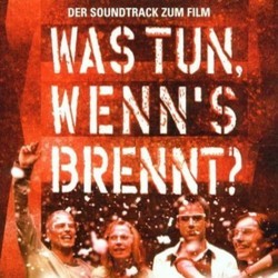 Was Tun, Wenn's Brennt? Bande Originale (Various Artists, Stephan Gade, Stephan Zacharias) - Pochettes de CD