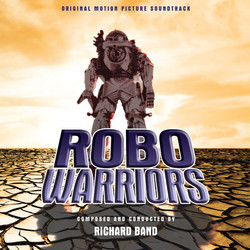 Robo Warriors Bande Originale (Richard Band) - Pochettes de CD