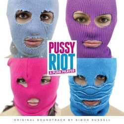 Pussy Riot: A Punk Prayer Bande Originale (Simon Russell) - Pochettes de CD