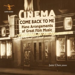 Come Back to Me: Piano Arrangements of Great Film Music Bande Originale (Various Artists, Jane Chee) - Pochettes de CD