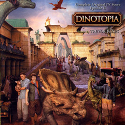 Dinotopia : Complete Original TV Score Episode II Bande Originale (Trevor Jones) - Pochettes de CD