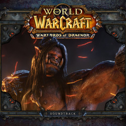 World of Warcraft Warlords of Draenor Bande Originale (Neal Acree, Clint Bajakian, Russel Brower, Sam Cardon, Craig Stuart Garfinkle, Edo Guidotti, Eimear Noone) - Pochettes de CD