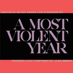 A Most Violent Year Bande Originale (Alex Ebert) - Pochettes de CD