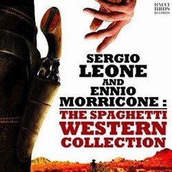 Sergio Leone and Ennio Morricone: The Spaghetti Western Collection Bande Originale (Ennio Morricone) - Pochettes de CD