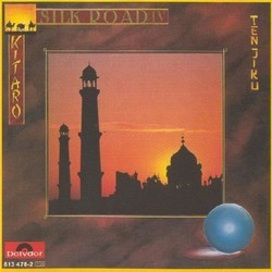 Silk Road IV - Ten-Jiku Bande Originale (Kitaro ) - Pochettes de CD