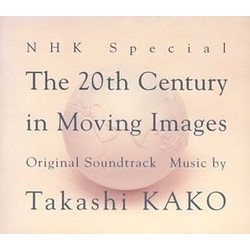 The 20th Century in Moving Images Bande Originale (Takashi Kako) - Pochettes de CD